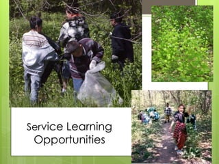 Service Learning
 Opportunities
 