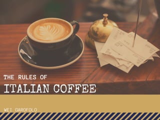 The Rules of Italian Coffee