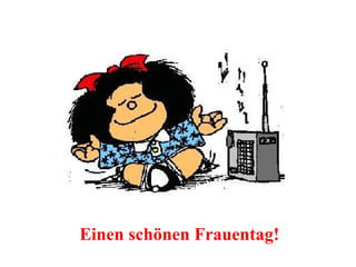 Einen schönen Frauentag! 