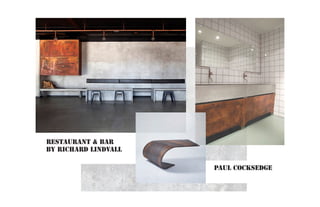 COVER
Restaurant & Bar
by Richard Lindvall
Paul Cocksedge
 