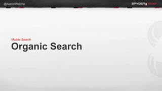 @AaronWeiche




    Mobile Search

    Organic Search
 