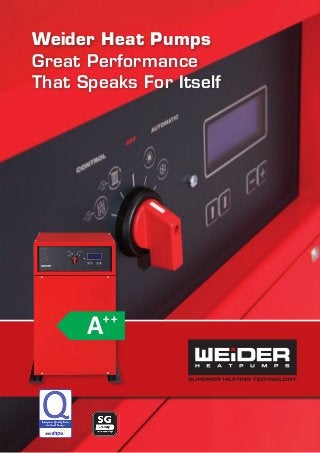 Weider Heat Pumps
Great Performance
That Speaks For Itself
A++
 