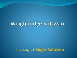 Provide By: - I

Magic Solution

 