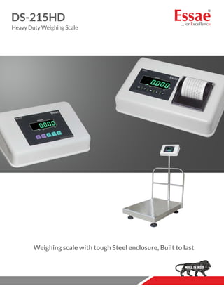 DS-215HD
Weighing scale with tough Steel enclosure, Built to last
Heavy Duty Weighing Scale
 