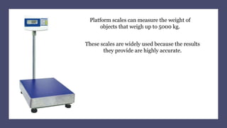 Weighing Scales and Their Types | PPTX