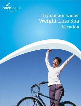 Try out our winter
Weight Loss Spa
          Vacation
 