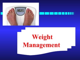 Weight
Management
 