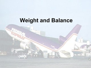 Weight and Balance
 