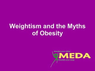 Weightism and the Myths of Obesity 