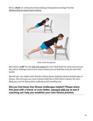 Have a chair (or working from home during a boring Zoom meeting)? Try this
MyFitnessPal 20 minute chair workout.
Photo cre...