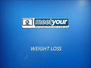 WEIGHT LOSS
 