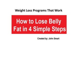 Weight Loss Programs That Work



              E
 