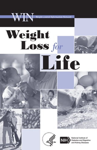 Weight-control Information Network
WIN
Weight
Loss for
				Life
 