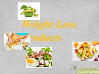Weight Loss
Products
 