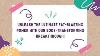 Unleash the Ultimate Fat-Blasting Power with our
Body-Transforming Breakthrough!
 