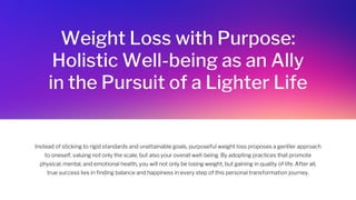Weight Loss with Purpose Holistic Well-being as an Ally in the Pursuit of a Lighter Life.pdf