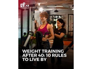 Weight Training After 40 10 Rules to Live By.pptx