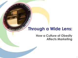 Through a Wide Lens: How a Culture of Obesity Affects Marketing 