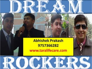 Abhishek Prakash
   9757366282
www.taralifecare.com
 