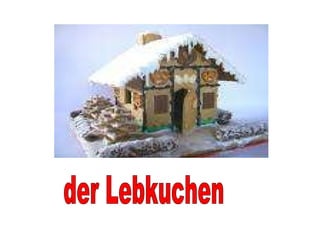 der Lebkuchen 