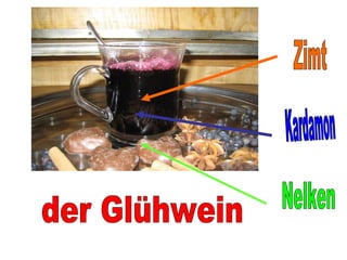 der Glühwein Zimt Kardamon Nelken 