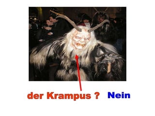 der Krampus ? Nein 