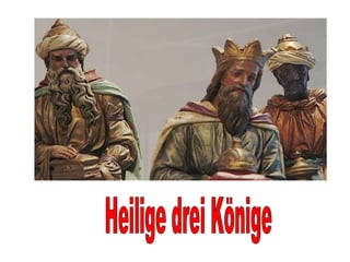 Heilige drei Könige 