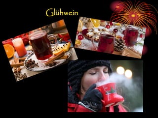 Glühwein
 