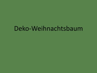 Deko-Weihnachtsbaum
 