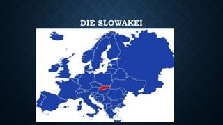 DIE SLOWAKEI
 