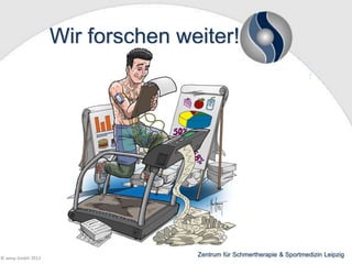 Wir forschen weiter!

© wesp GmbH 2013

Zentrum für Schmertherapie & Sportmedizin Leipzig

 