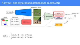 A layout- and style-based architecture (LostGAN)
 
