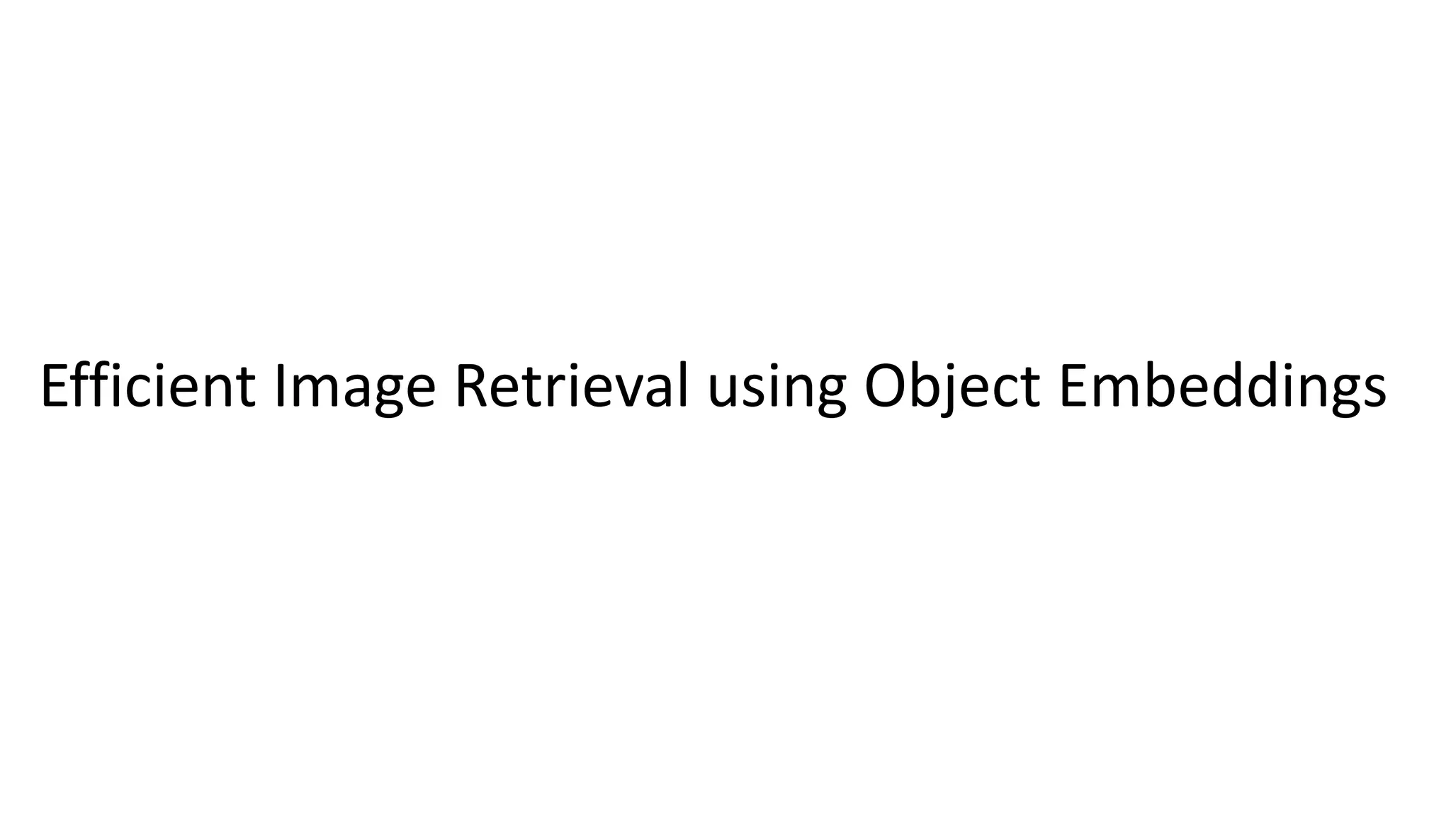 Efficient Image Retrieval using Object Embeddings