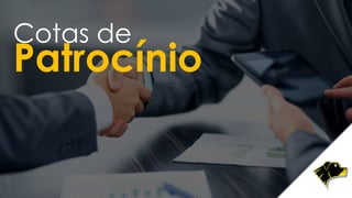 Cotas de
Patrocínio
 