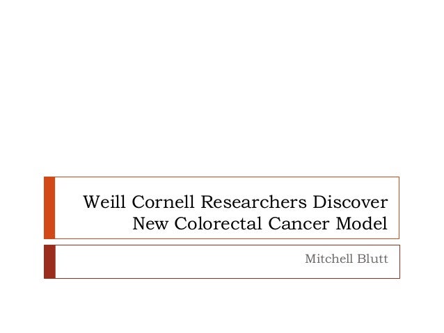weill cornell researchers discover new colorectal cancer model mitchell blutt
