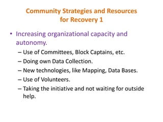 Community Strategies and Resources
for Recovery 2
• Greater strategic sophistication.
– Creating “Critical Masses” or “Tip...