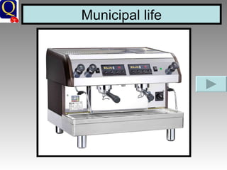 Municipal life 