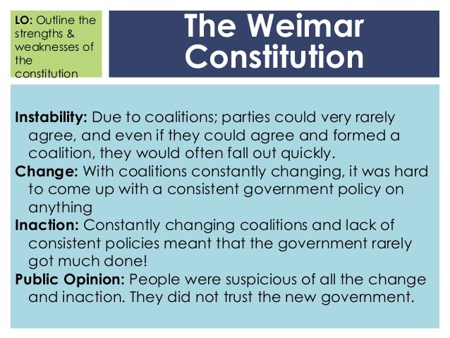 weaknesses of weimar republic The weaknesses of the werimar republic what was the weimar republic •the weimar republic was the name given to german governments that were in. weaknesses of weimar republic The weaknesses of the werimar republic what was the weimar republic •the weimar republic was the name given to german governments that were in.