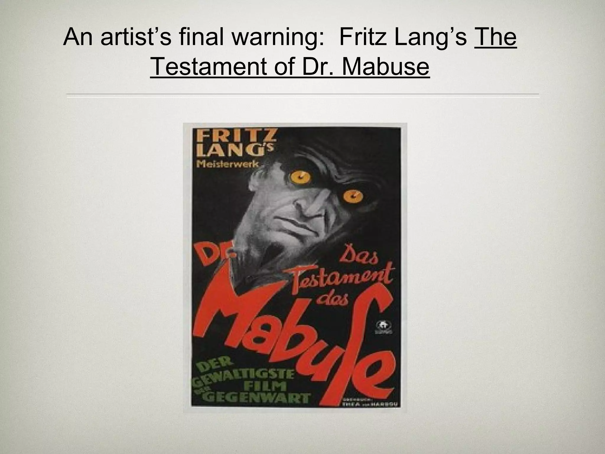 An artist’s final warning: Fritz Lang’s The
Testament of Dr. Mabuse
 