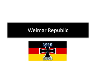 Weimar Republic
 
