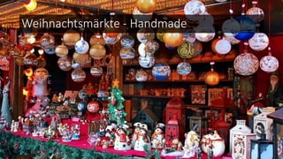 Weihnachtsmärkte - Handmade
 