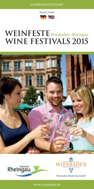 LANDESHAUPTSTADT
www.wiesbaden.de
Deutsch | English
WEINFESTE
Wine Festivals 2015
Wiesbaden - Rheingau 
 