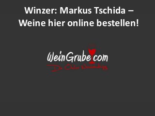 Winzer: Markus Tschida –
Weine hier online bestellen!

 