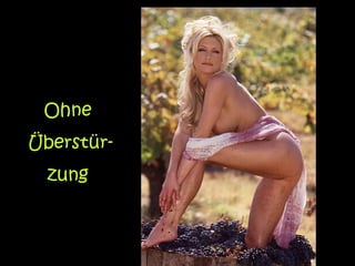 Ohne Überstür- zung 