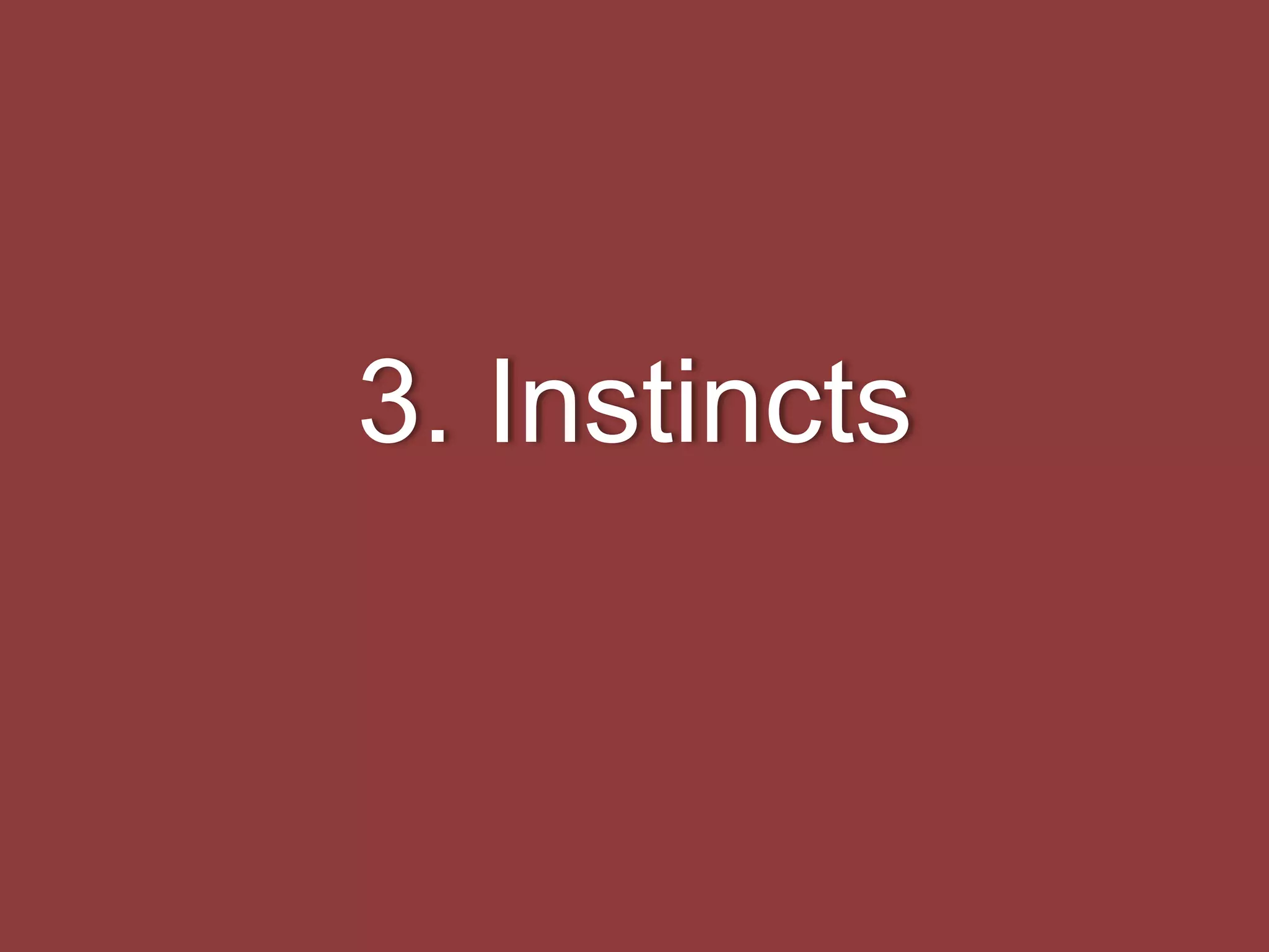 3. Instincts
 