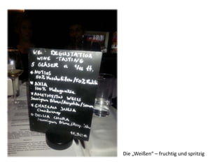 Die „Weißen“ – fruchtig und spritzig
 