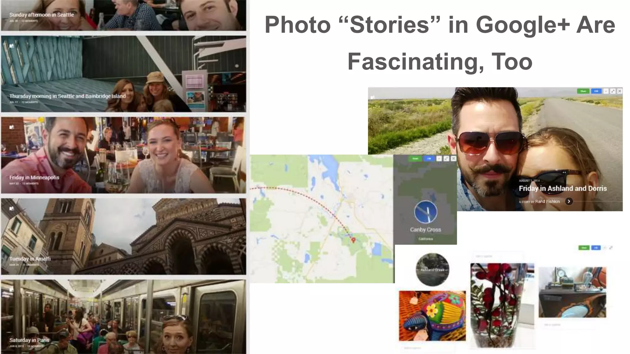 Photo “Stories” in Google+ Are 
Fascinating, Too 
 