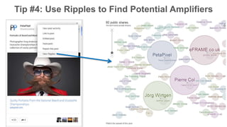 Tip #4: Use Ripples to Find Potential Amplifiers 
 