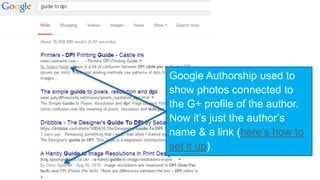 Google Authorship used to 
show photos connected to 
the G+ profile of the author. 
Now it’s just the author’s 
name & a l...