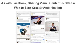 As with Facebook, Sharing Visual Content is Often a 
Way to Earn Greater Amplification 
 